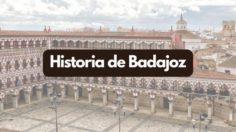 Historia de Badajoz Desde sus Orígenes hasta la Actualidad