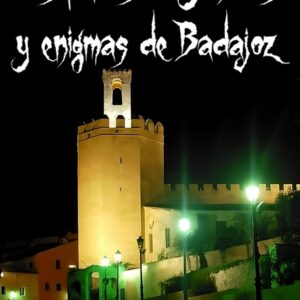 Misterios, leyendas y enigmas de Badajoz
